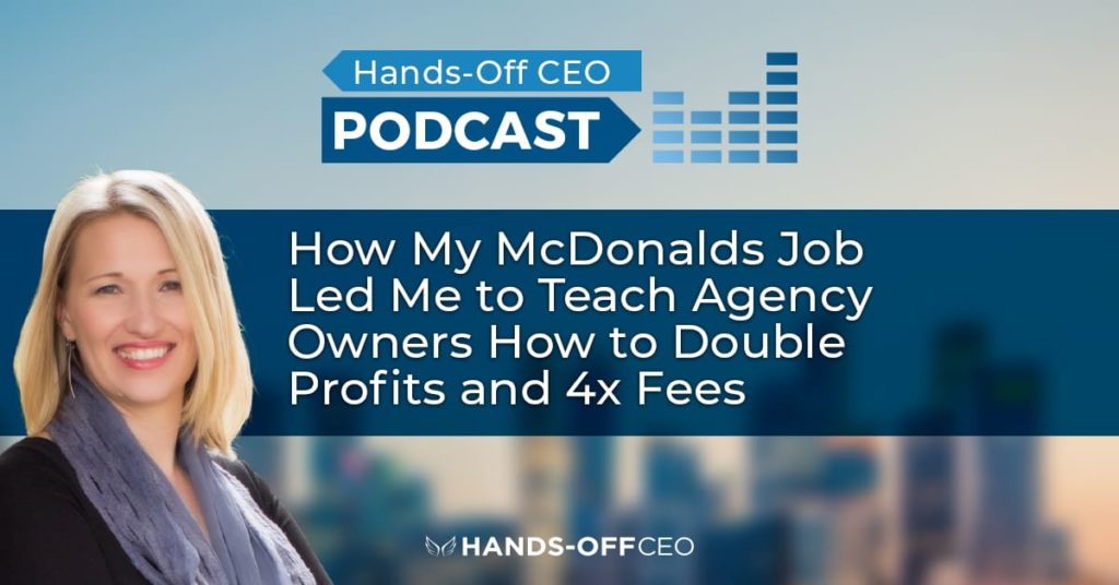 193465-How-My-McDonalds-Job-Led-Me-to-Teach-Agency-Owners-How-to-Double-Profits-and-4x-Fees-Podcast-1200-x-628px-1