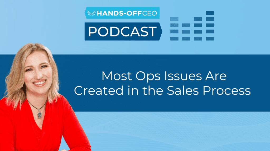 Most Ops Issues are Created in the Sales Process